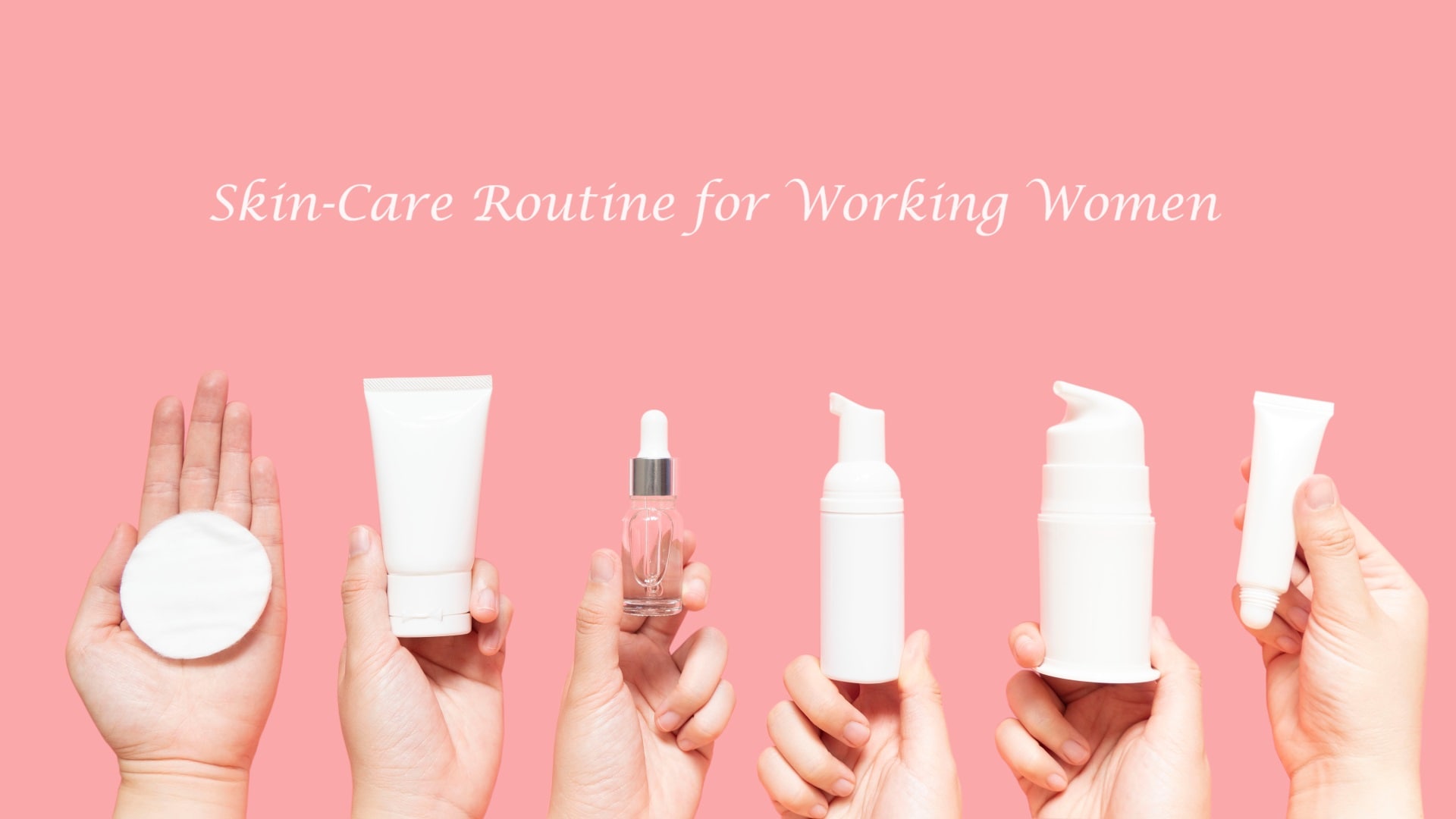 Skincare Routine for Working Women